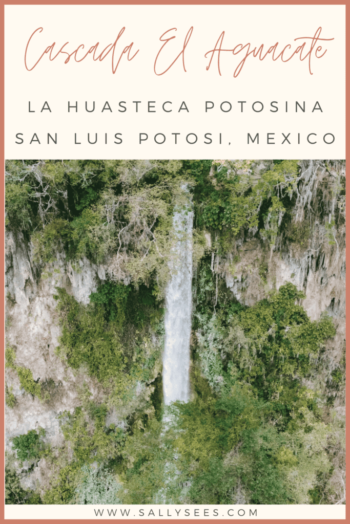 How to Visit Cascada El Aguacate: San Luis Potosi, Mexico 17 Cascada El Aguacate Pinterest pin