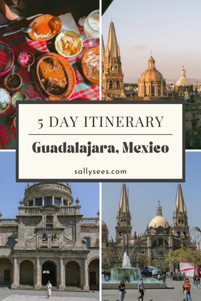 Complete 5-Day Guadalajara Itinerary for First Timers 39 Guadalajara Itinerary Pinterest Pin