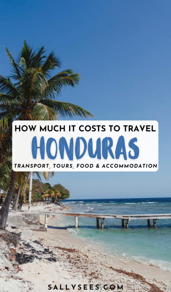 Our Honduras Trip Cost: What it Costs to Travel Honduras 32 Honduras Trip Cost Pinterest Pin