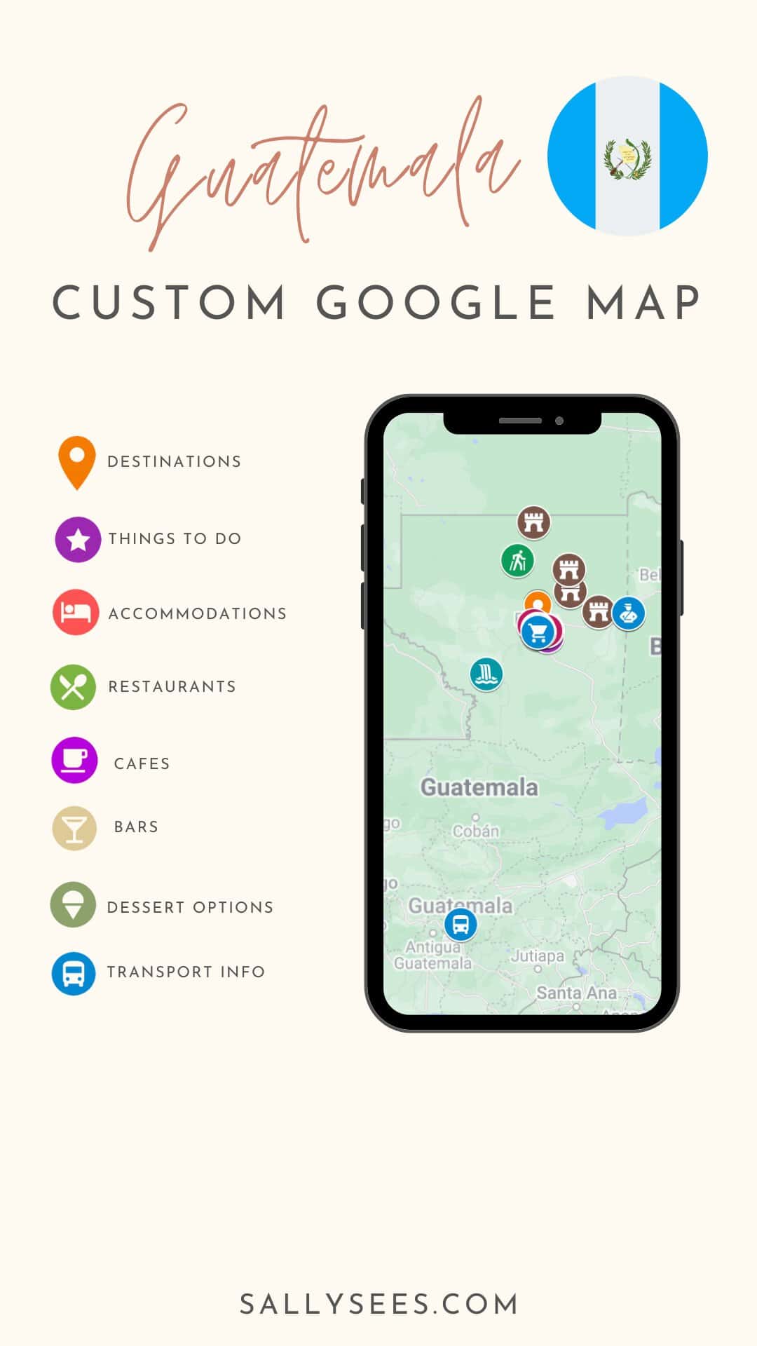 A Canva graphic advertising our custom Guatemala Google Map freebie, with a phone showing a screenshot of the map with different location pins, and a dot point list of the types of locations pinned, e.g. restaurants, cafes, things to do etc. 