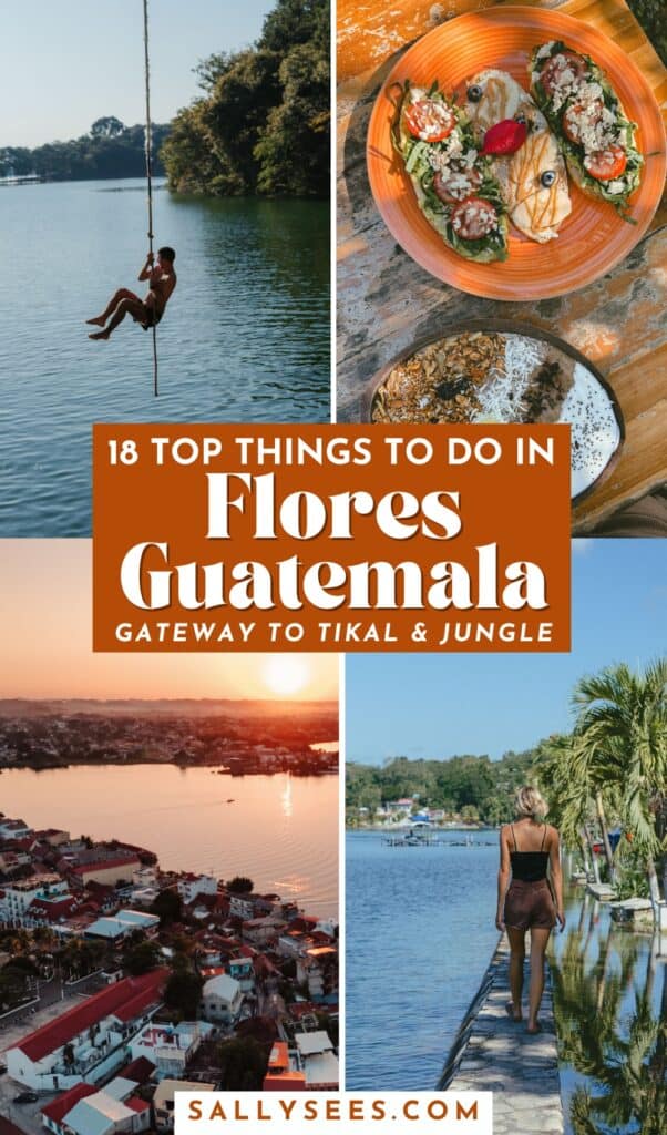 18 Best Things to Do in Flores, Guatemala 52 Top Things to Do in Flores, Guatemala Pinterest Pin
