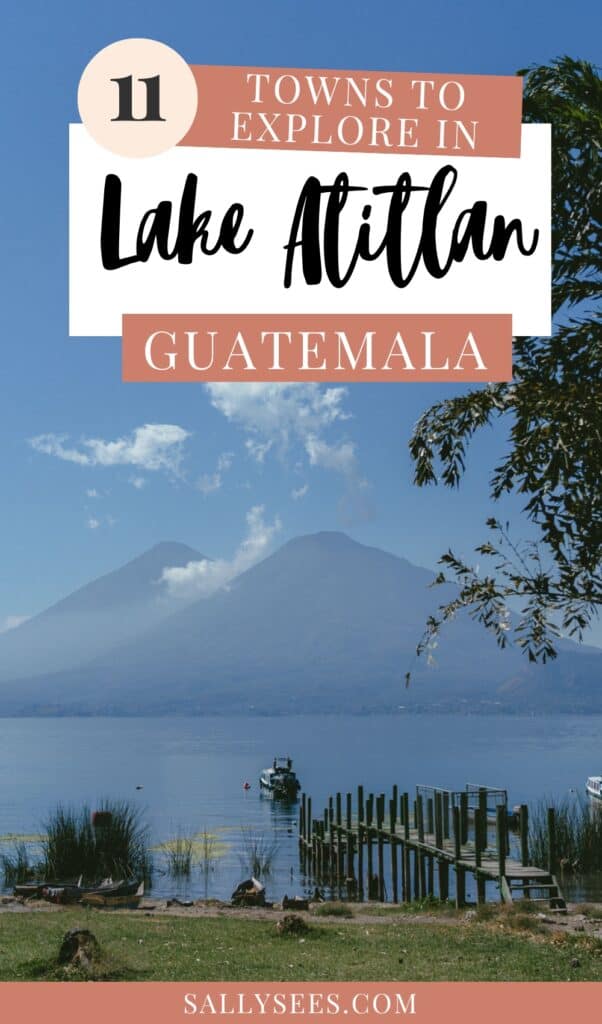 The Towns of Lake Atitlan, Guatemala: 11 Villages to Visit 56 The Towns of Lake Atitlan, Guatemala: 11 Villages to Visit
