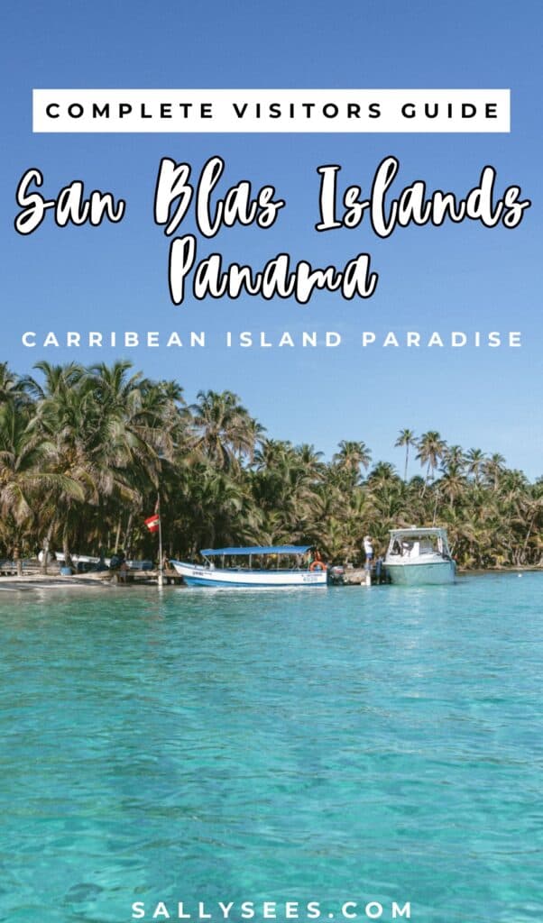 How to Visit the San Blas Islands (Guna Yala) in Panama 37 Ultimate Visitors Guide to San Blas Islands Panama Pinterest Pin