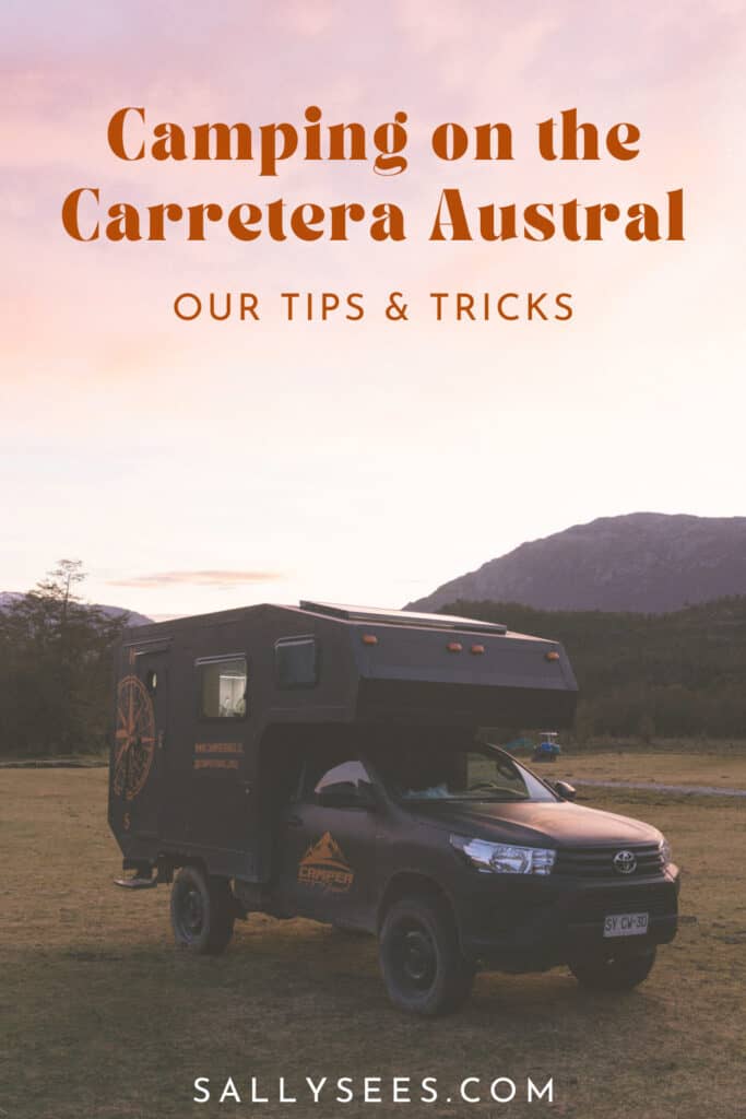 Camping on the Carretera Austral, Chile: Our Tips & Tricks 31 Camping on the Carretera Austral Pinterest pin