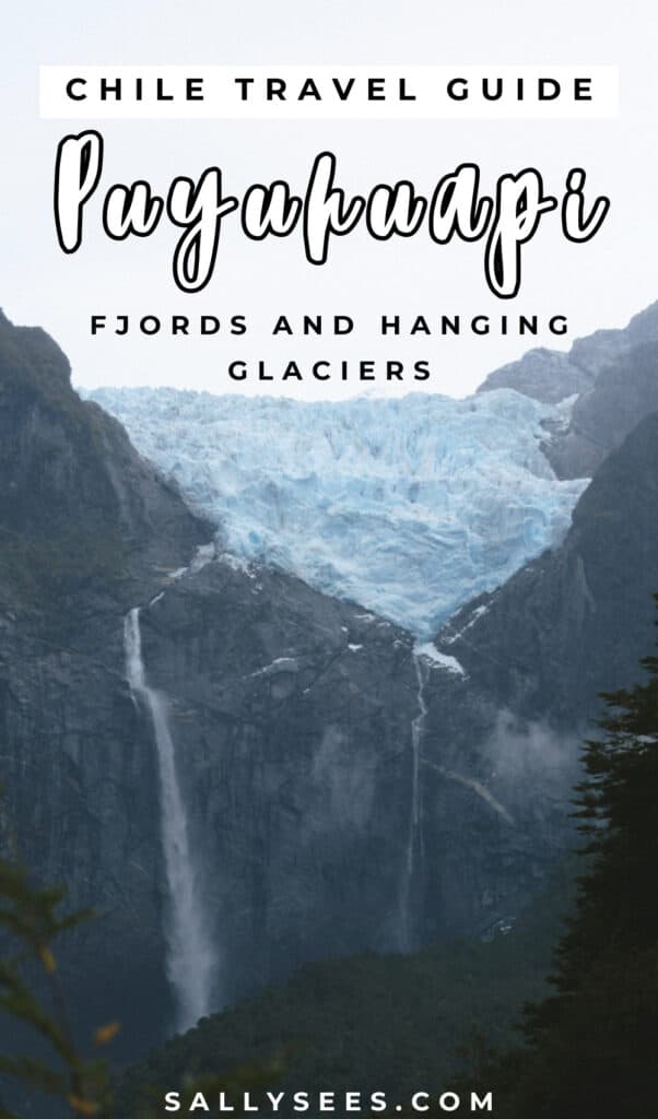 Puyuhuapi, Chile Travel Guide: Fjords and Hanging Glaciers 28 Puyuhuapi, Chile Travel Guide Pinterest pin