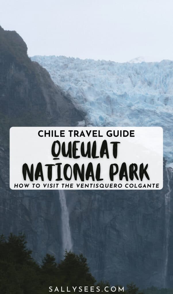 Queulat National Park: How to Visit the Ventisquero Colgante 23 Queulat National Park Pinterest Pin
