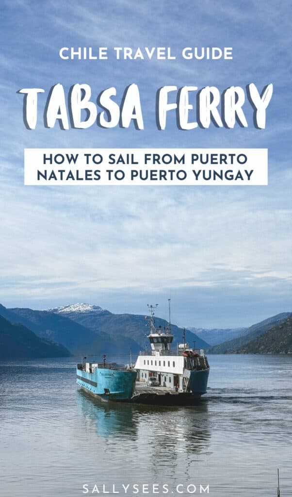 TABSA Ferry: Sailing from Puerto Natales to Puerto Yungay 50 TABSA Ferry Chile Pinterest Pin