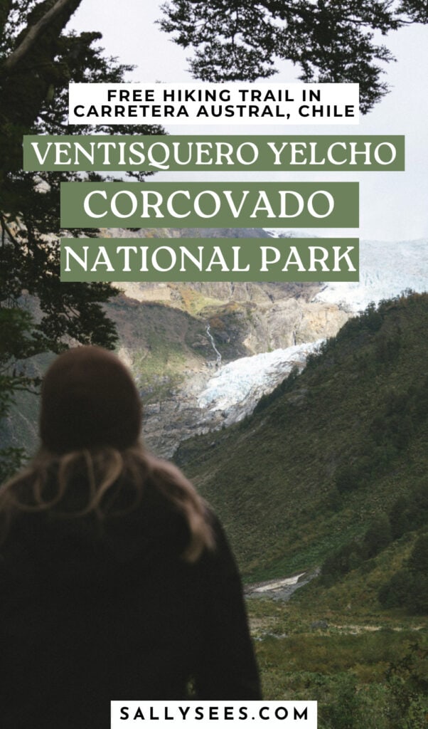 Ventisquero Yelcho Hike Guide: Corcovado National Park, Chile 23 Ventisquero Yelcho Hiking Guide Pinterest Pin