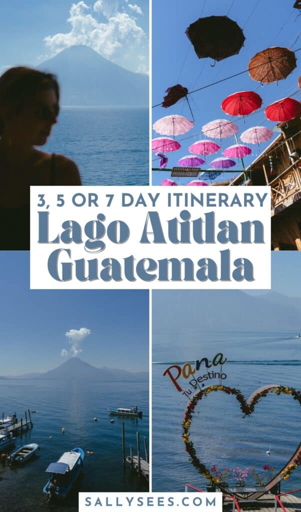 Lake Atitlan Itinerary: How to Spend 7, 5 or 3 Nights 46 Ultimate 3-7 Day Lago Atitlan Guatemala Itinerary Pinterest Pin
